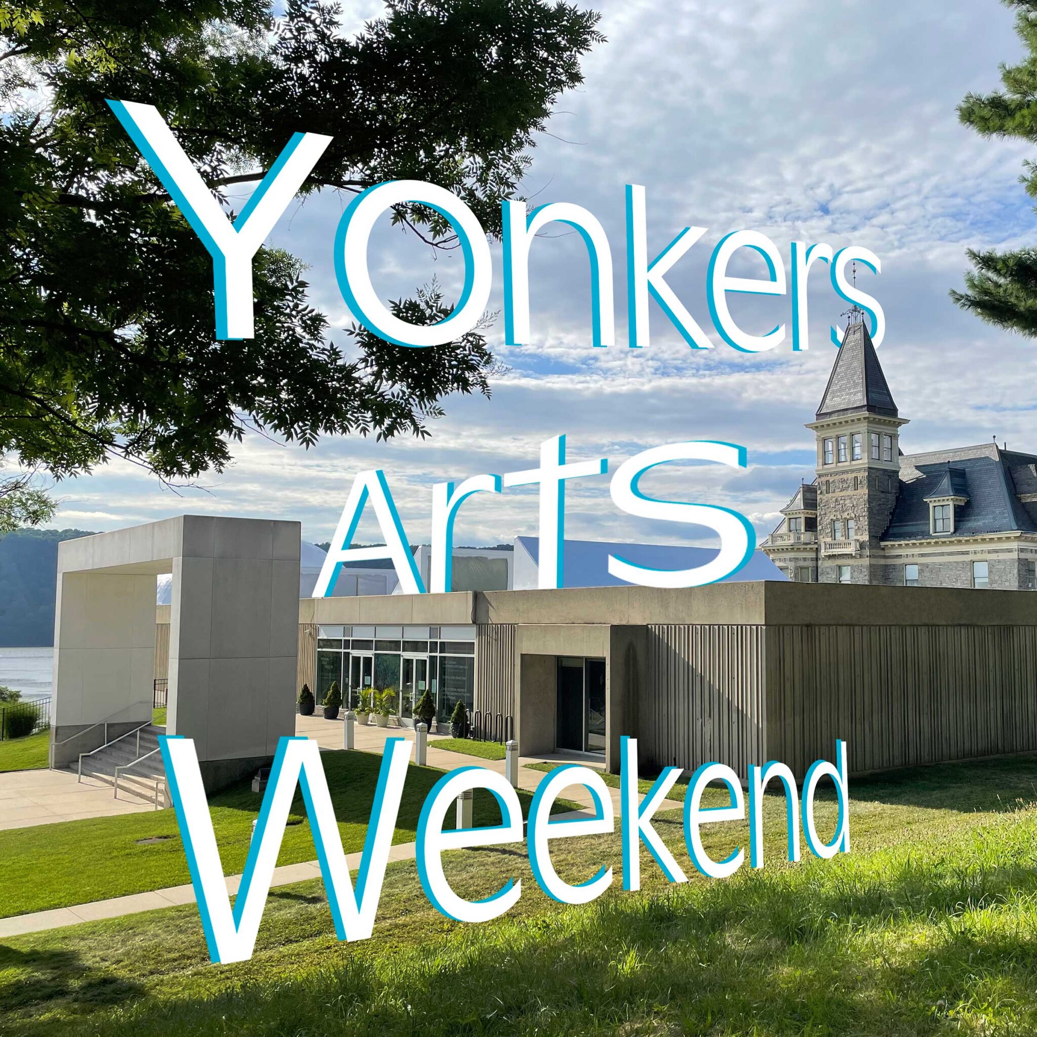Yonkers Arts Weekend Hudson River Museum